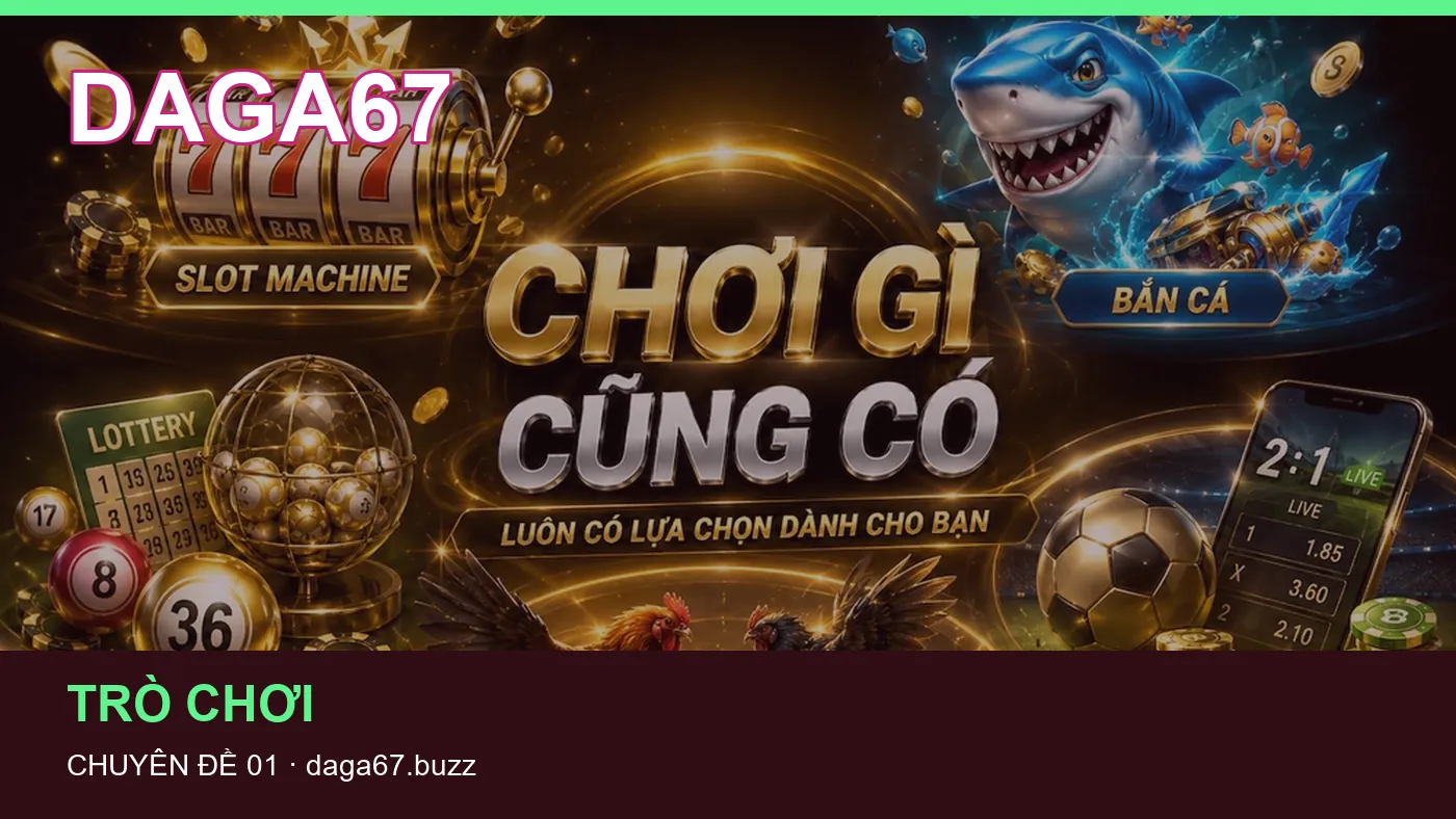 Cách bắt đầu đọc chuyên mục Trò chơi trên DAGA67